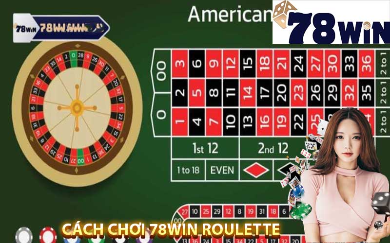 Cách chơi 78win roulette