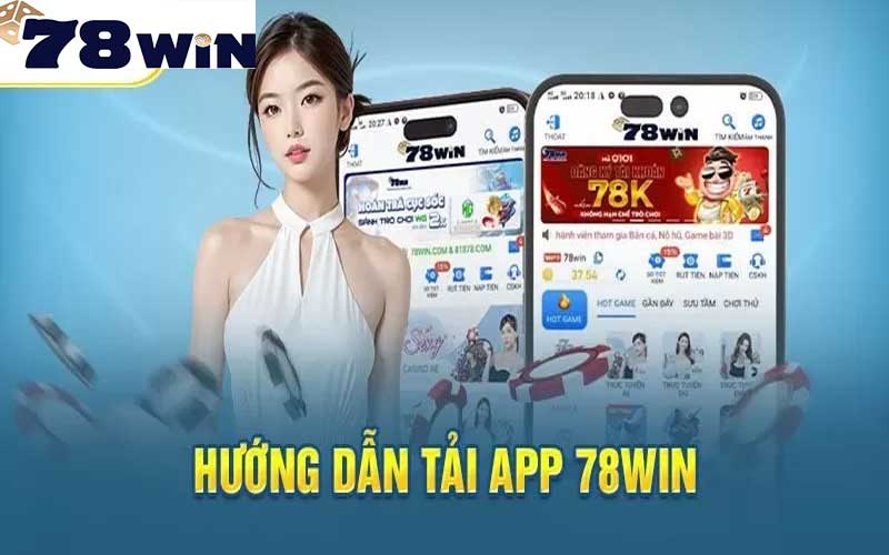 Hướng Dẫn Tải APP 78win