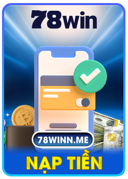 Hướng dẫn nạp tiền 78win